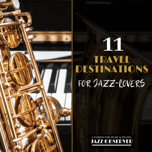 Travel Destinations for Jazz Lovers